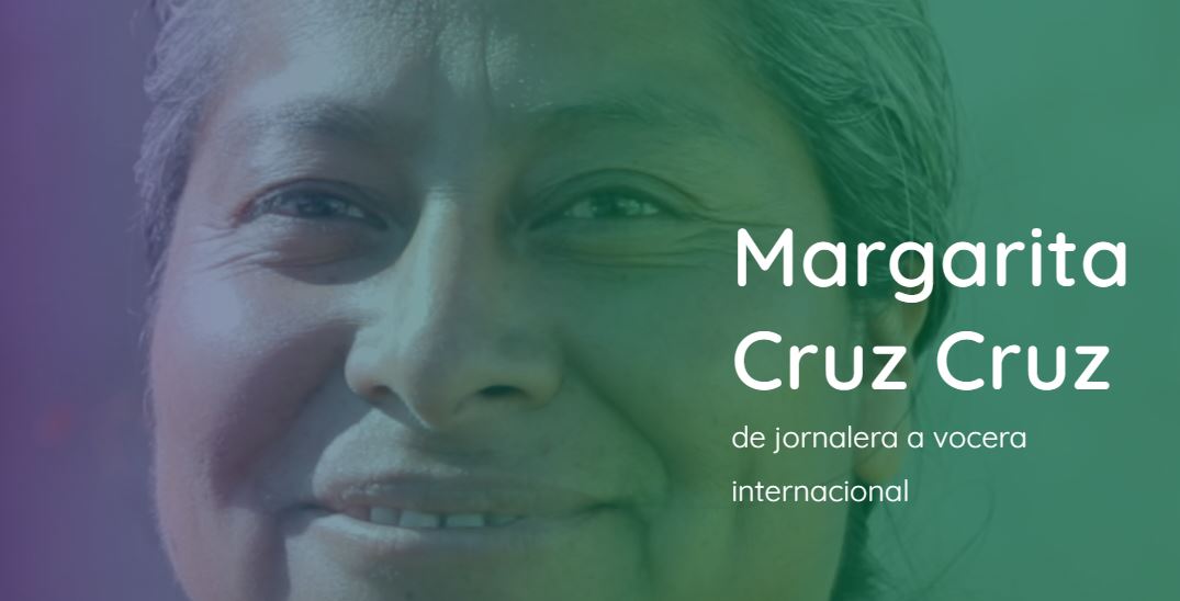 Aliadas Margarita Cruz Cruz, de jornalera a vocera internacional